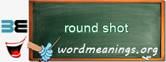 WordMeaning blackboard for round shot